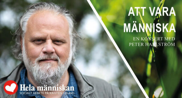 ”Att vara människa” en konsert med  konsert med Peter Hallström den 6 maj kl 19.00 i Centrumkyrkan i Vårgårda. 